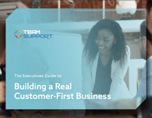 The Executive Guide to Building a Customer-First Business 