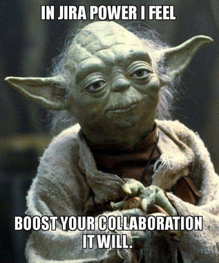 jira meme: yoda says jira boosts collaboration