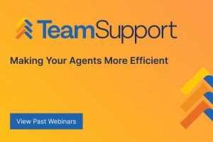 TeamSupport - TeamSupport University: Increase Agent Efficiency