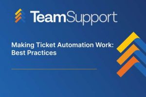 TeamSupport - TeamSupport University: Ticket Automation