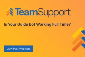 TeamSupport - TeamSupport University: Best Practices to Build a Bot