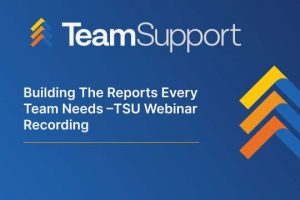 TeamSupport - TeamSupport University: Building Reports