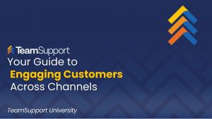 TeamSupport - TeamSupport University: Omni Channel Chat