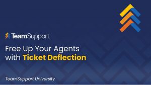 TeamSupport - TeamSupport University: Ticket Deflection