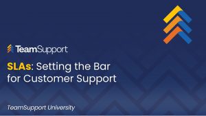 TeamSupport - TeamSupport University: Service Level Agreements