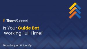 TeamSupport - TeamSupport University: Best Practices to Build a Bot