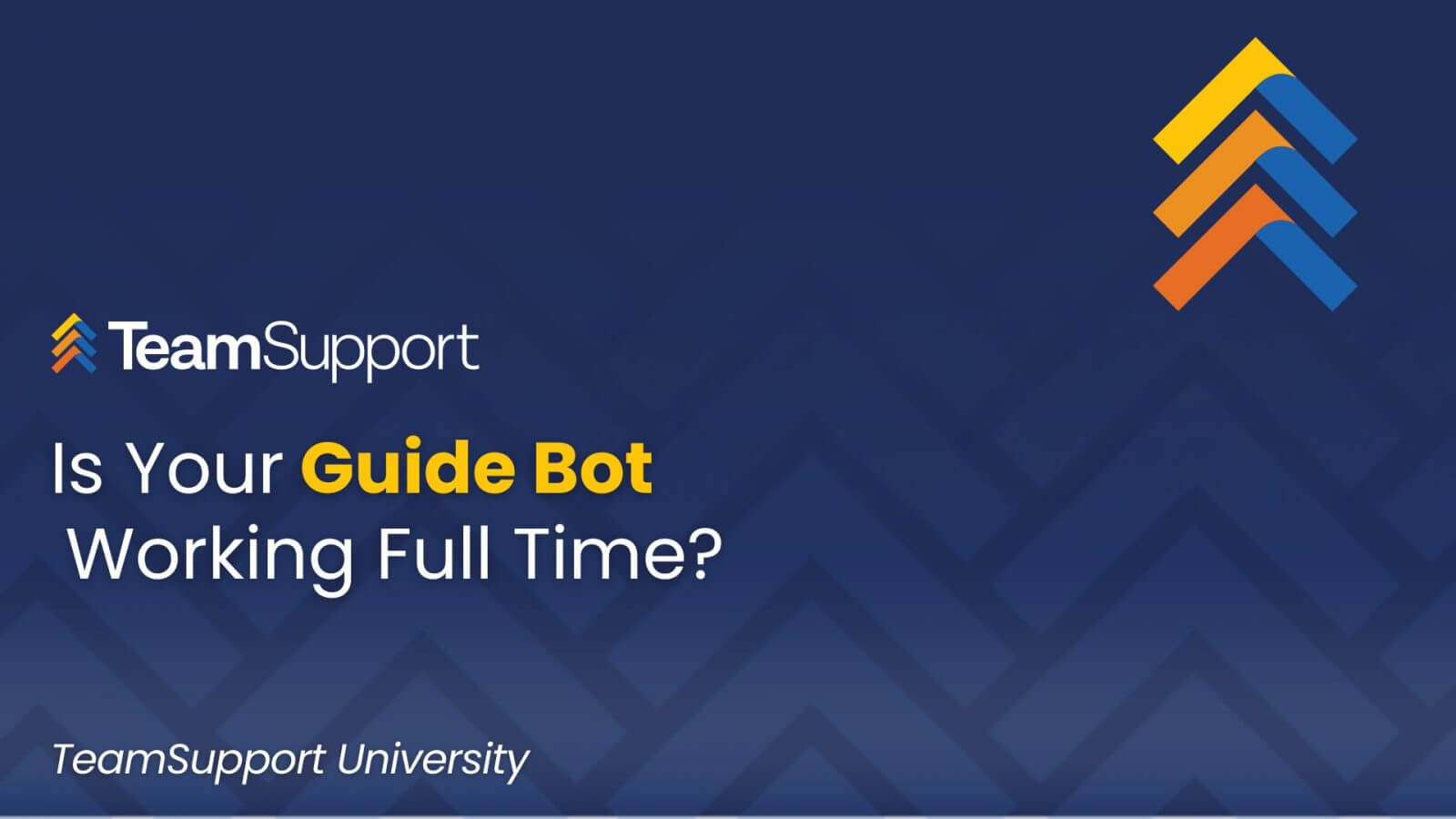 TeamSupport University: Best Practices to Build a Bot